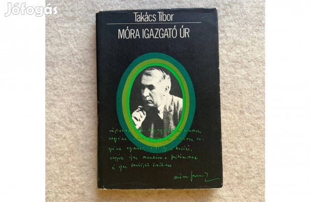 Takács Tibor: Móra Igazgató Úr (dedikált)