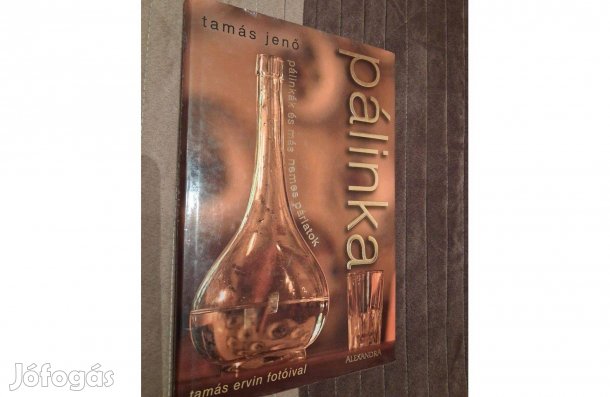 Tamás Jenő- Pálinka és más nemes párlatok