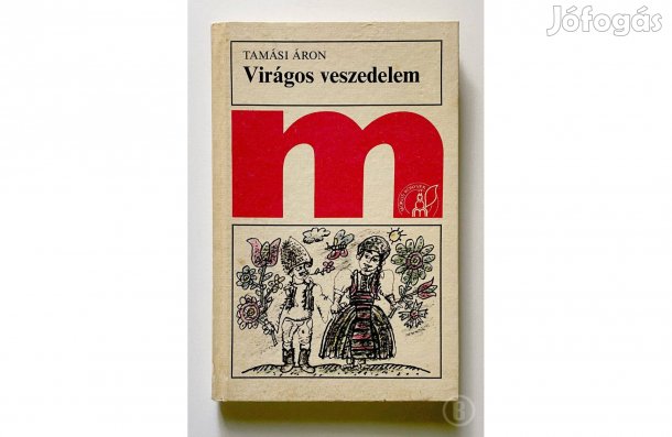 Tamási Áron: Virágos veszedelem - - - (Csak személyesen!)