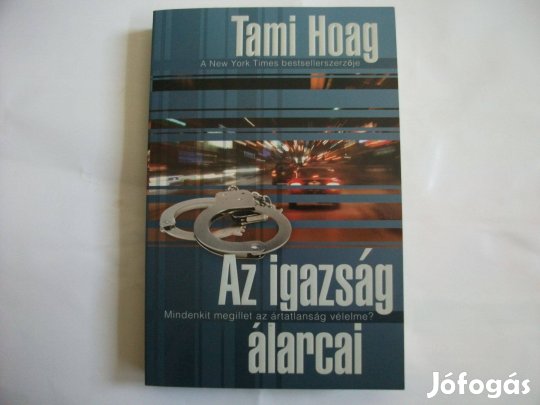 Tami Hoag Az igazság álarcai( Lásd az ismertetőt is)