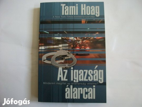 Tami Hoag: Az igazság álarcai, lásd a mellékelt összefoglalót is