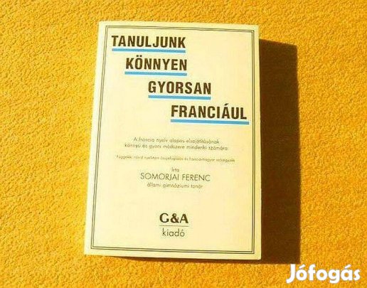Tanuljunk könnyen gyorsan franciául - Somorjai Ferenc - Új könyv