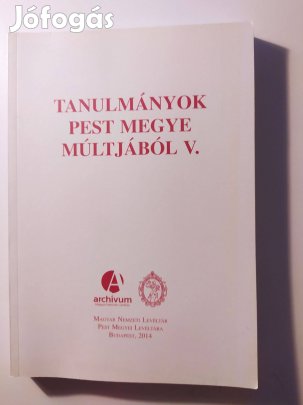 Tanulmányok Pest megye múltjából V