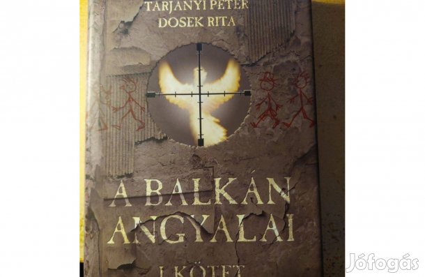 Tarjányi Péter Dosek Rita Balkán angyalai I