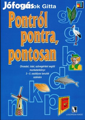 Tárnok Gitta: Pontról pontra, pontosan - Olvasást, írást, szövegértést
