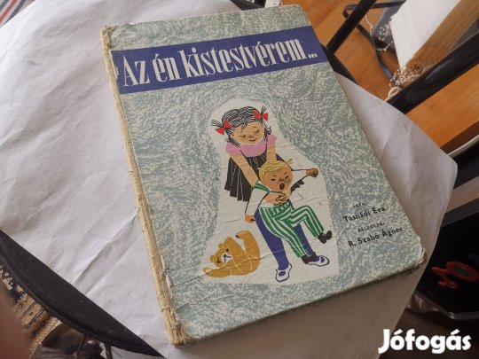 Tasnádi Éva - R. Szabó Ágnes - Az én kistestvérem. - retro mesekönyv