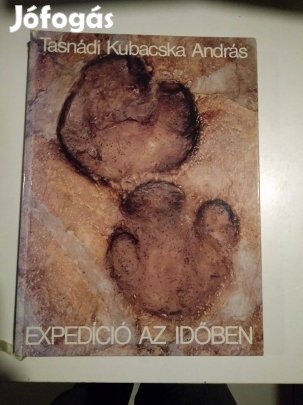 Tasnádi Kubacska András - Expedíció az időben