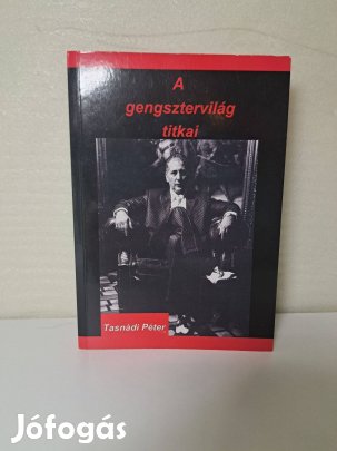 Tasnádi Péter: A gengsztervilág titkai