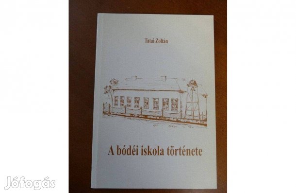 Tatai Zoltán : A bódéi iskola története - dedikált