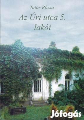 Tatár Rózsa: Az Úri utca 5. lakói