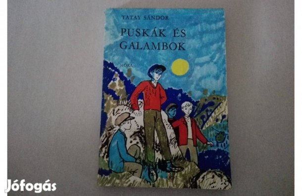 Tatay Sándor: Puskák és galambok című könyve jó állapotban eladó!