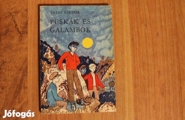 Tatay Sándor - Puskák és galambok