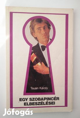 Tausin Károly - Egy szobapincér elbeszélései