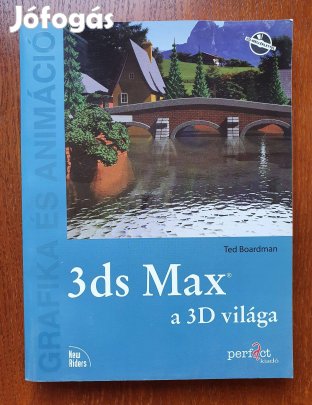Ted Boardman 3ds Max a 3D világa grafika és animáció