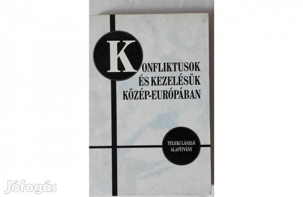 Teleki L. Alapítvány- Konfliktusok és Kezelésük Közép- Európában