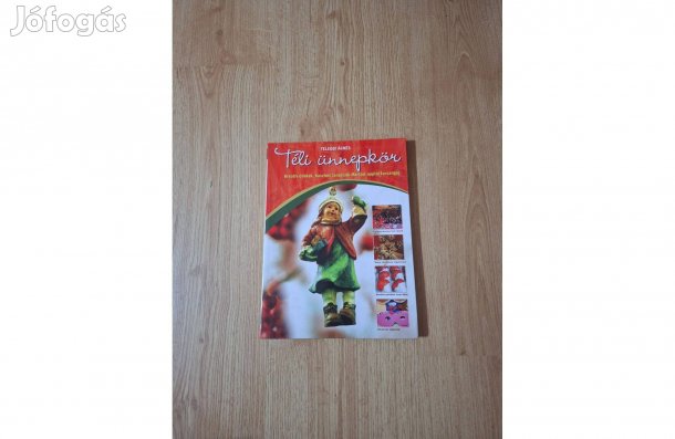 Téli ünnepkör. Kreatív ötletek, hasznos tanácsok Márton-naptól farsan