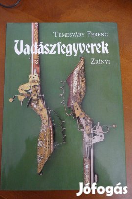 Temesváry Ferenc : Vadászfegyverek