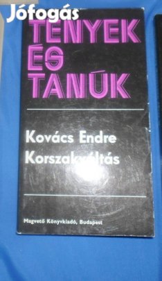 Tények és tanúk sorozat : Kovács Endre.: Korszakváltás