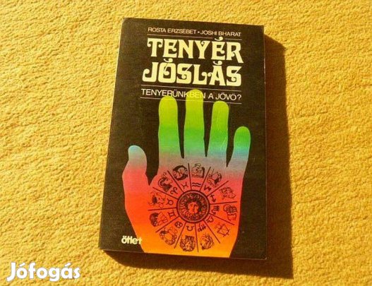 Tenyér jóslás - Tenyerünkben a jövő? - Rosta Erzsébet, Joshi Bharat