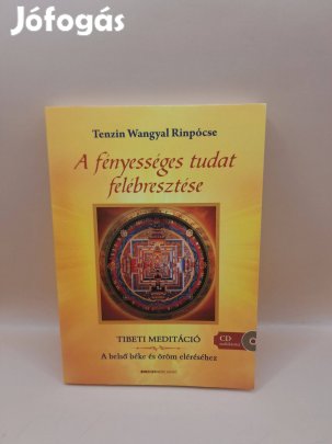 Tenzin Wangyal: A fényességes tudat felébresztése