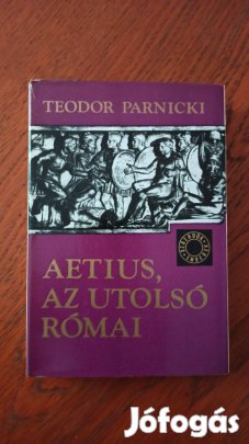 Teodor Parnicki - Aetius, az utolsó római