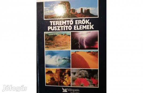 Teremtő erők pusztító elemek