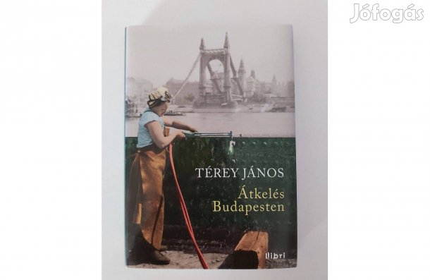 Térey János: Átkelés Budapesten