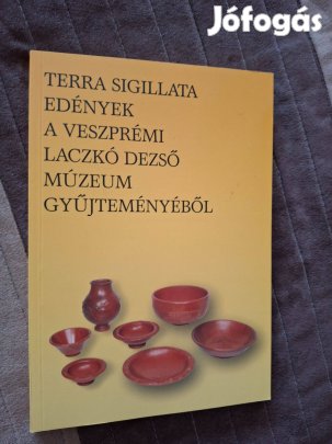 Terra sigillata - edények a veszprémi Lackó Dezső múzeum gyűjteményébő