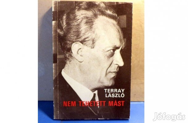 Terray László: Nem tehetett mást