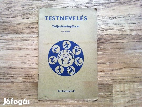 Testnevelés - Teljesítményfüzet 1-2. osztály (illusztrációkkal)