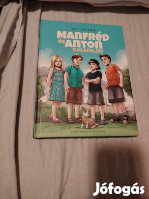 Téti István: Manfréd és Anton kalandjai