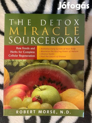 The Detox Miracle Sourcebook by Robert Morse