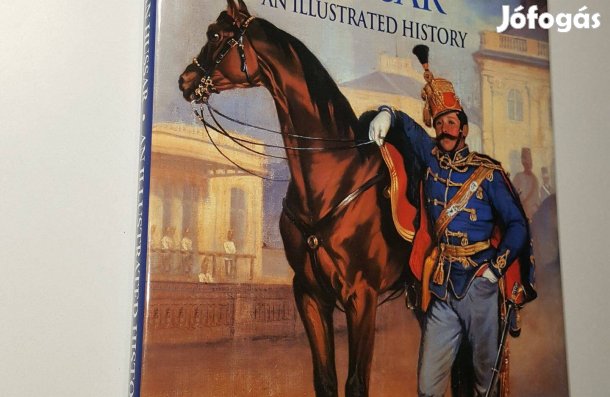 The Hungarian Hussar - An Illustrated History A Magyar Huszár Zachar