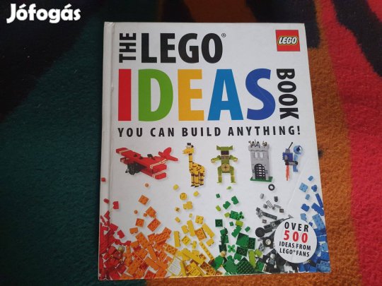 The LEGO Ideas Book :You Can Build Anything!