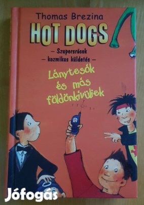 Thomas Brezina Hot Dogs Lánytesók és más földönkívüliek