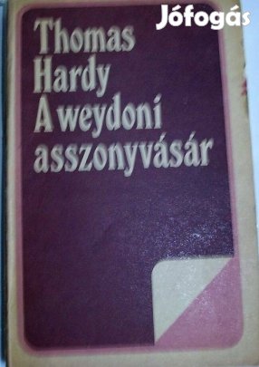 Thomas Hardy: A weydoni asszonyvásár
