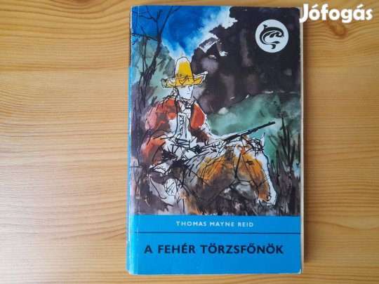 Thomas Mayne Reid: A fehér törzsfőnök