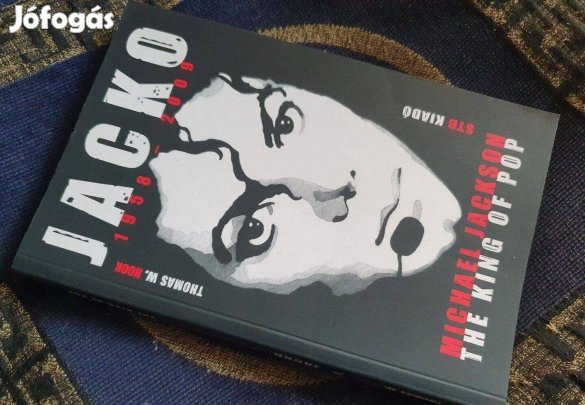 Thomas W. Hook: Jacko 1958-2009 - Michael Jackson The King of Pop