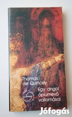 Thomas de Quincey - Egy angol ópiumevő vallomásai