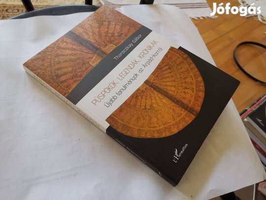 Thoroczkay Gábor - Püspökök, legendák, krónikák - újabb tanulmányok