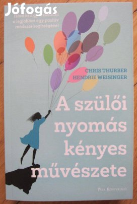 Thurber - Weisinger: A szülői nyomás kényes művészete (Park, 2023)