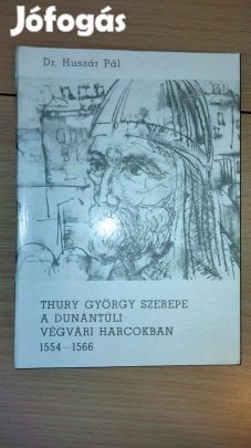 Thury György szerepe a dunántúli végvári harcokban 1554-1566