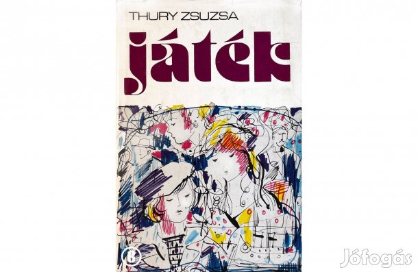 Thury Zsuzsa: Játék - - - (Csak személyesen!)