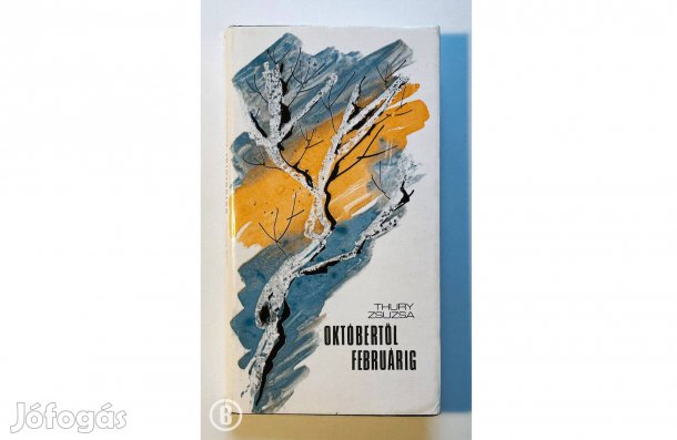Thury Zsuzsa: Októbertől februárig - - - (Csak személyesen!)
