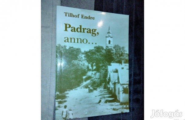 Tilhof Endre : Padrag, anno