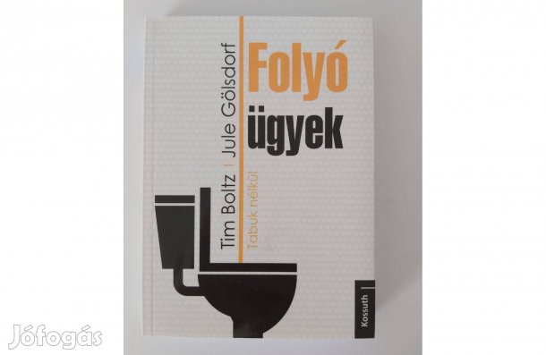 Tim Boltz Jule Gölsdorf: Folyó ügyek - Tabuk nélkül