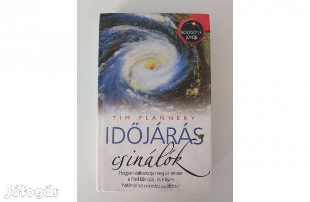 Tim Flannery: Időjárás-csinálók