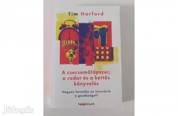 Tim Harford: A csecsemőtápszer, a radar és a kettős könyvelés