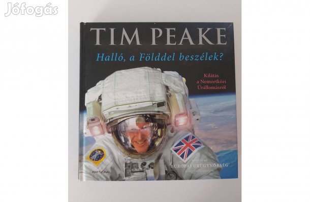 Tim Peake: Halló, a Földdel beszélek?