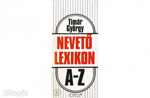 Tímár György: Nevető lexikon A-Z - - - (Csak személyesen!)